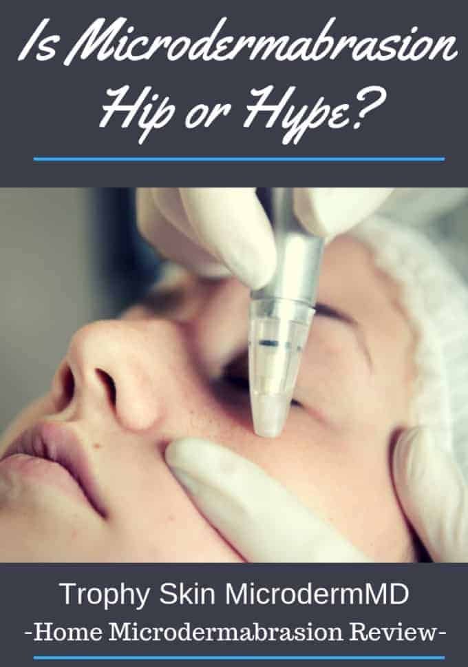 Is home microdermabrasion hip or just hype? Trophy Skin Microdermabrasion Review