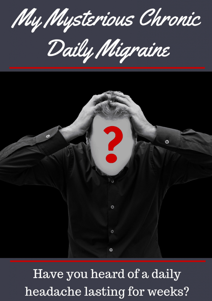 Have you ever had a headache last for several weeks? This is my personal experience dealing with a mysterious chronic daily migraine. 