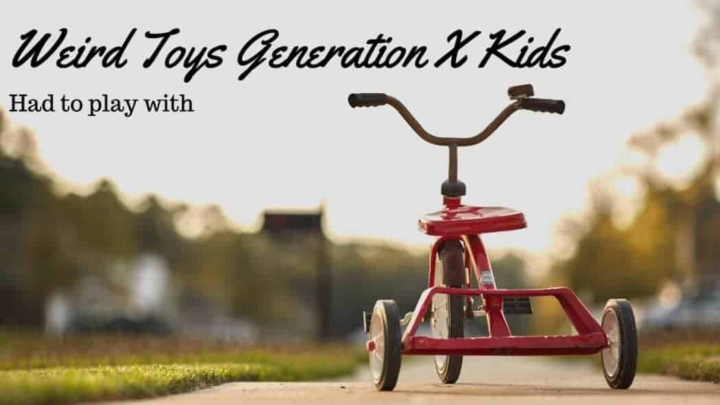 15 weird toys from the 70s and 80s that Generation X kids had to play with