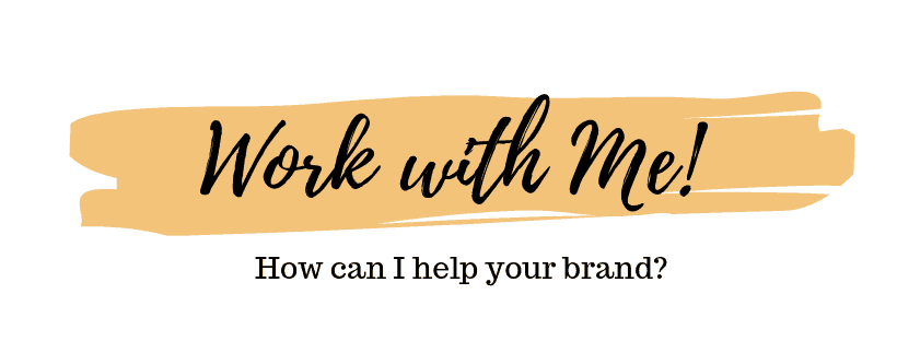 Work with me! How can I help your brand?