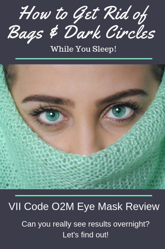 How to get rid of dark circles and bags overnight. VII Code O2M Oxygen Eye Mask Product Review. @VIIcode