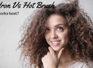 Flat Iron Vs Hot Brush - Which is Better for your hair?